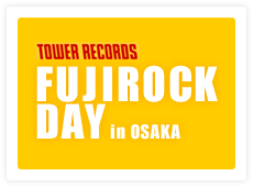 FUJI ROCK DAYS in OSAKA